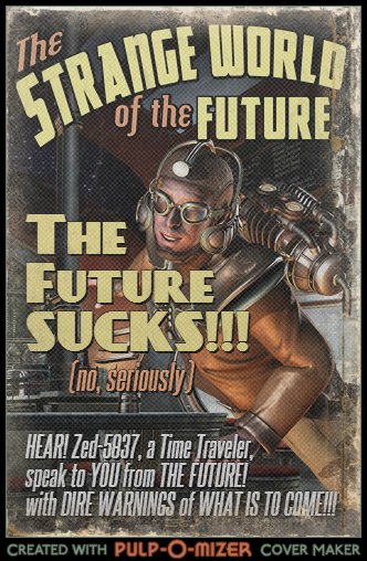 The Future SUCKS!!!