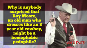 Roy Moore Pedophile: Joe's Dump