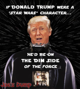 Trump Vader, The Dim Side: Joe's Dump